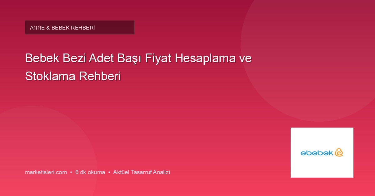 Bebek Bezi ve Bebek Maması Alışverişinde Tasarruf Yöntemleri