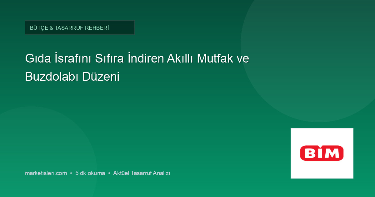 Gıda İsrafını Önleyerek Ayda 500 TL Tasarruf Edin